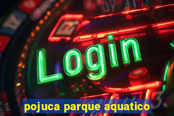 pojuca parque aquatico